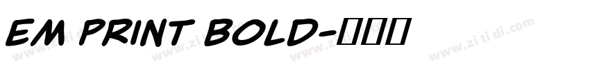 EM Print Bold字体转换